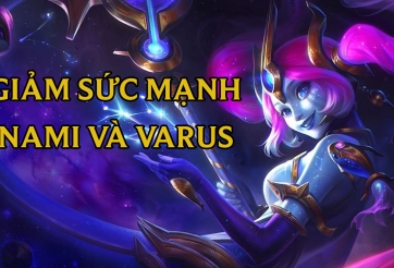 Bản cập nhật DTCL 12.11b: giảm sức mạnh 2 'bãi rác' Nami và Varus