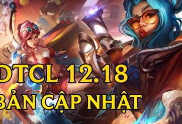 DTCL 12.18: Chi tiết bản cập nhật mới nhất