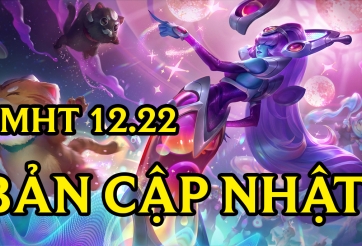 LMHT 12.22: Chi tiết bản cập nhật mới nhất LOL