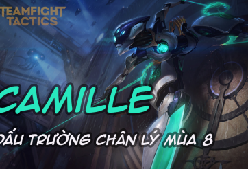 Cách chơi đội hình Camille ADMIN trong DTCL Mùa 8