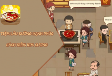 Cách kiếm kim cương trong Tiệm Lẩu Đường Hạnh Phúc