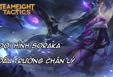 Cách chơi đội hình Soraka Tình Nhân DTCL Mùa 8