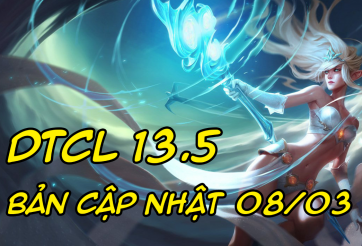 DTCL 13.5: Chi tiết bản cập nhật mới nhất TFT