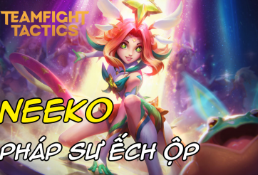 Cách chơi đội hình Neeko Ma Pháp Sư DTCL Mùa 8.5
