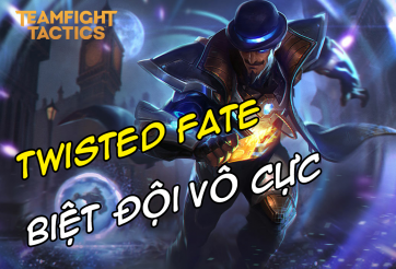 Cách chơi đội hình Twisted Fate Biệt Đội Vô Cực