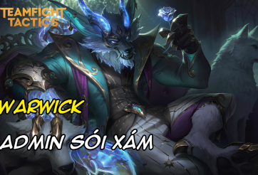 Cách chơi đội hình Warwick ADMIN DTCL Mùa 8.5