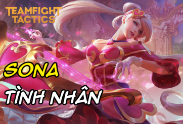 Cách chơi đội hình Sona Tình Nhân trong DTCL Mùa 8.5