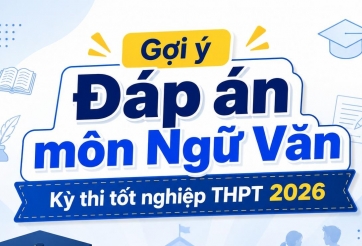 Gợi ý Đáp án môn Ngữ Văn kỳ thi tốt nghiệp THPT 2026