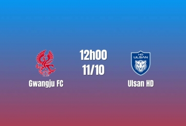 Nhận định Gwangju FC vs Ulsan HD: Khách có ưu thế, 12h00 ngày 11/10/2026