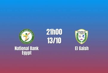 Nhận định National Bank Egypt vs El Gaish: Thử thách hàng công, 21h00 ngày 13/10/2026