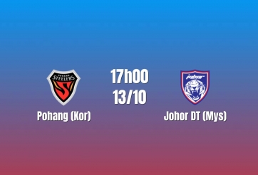 Nhận định Pohang vs Johor DT: Chủ nhà trước thử thách lớn, 17h00 ngày 13/10/2026