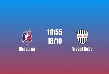 Nhận định Okayama vs Vissel Kobe: Thử thách trước ứng viên, 11h55 ngày 18/10/2026
