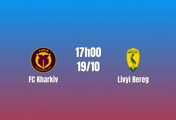 Nhận định Kharkiv vs Livyi Bereg: Đà thắng có nối dài, 17h00 ngày 19/10/2026