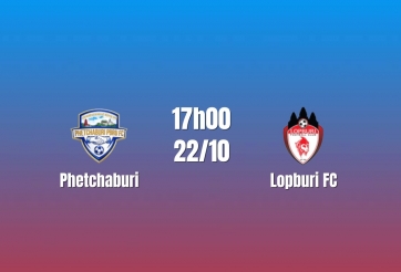 Nhận định Phetchaburi vs Lopburi FC: Khó lường ở vòng hai, 17h00 ngày 22/10/2026
