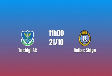 Nhận định Tochigi SC vs Reilac Shiga: Hai đội cùng khát thắng, 11h00 ngày 21/10/2026