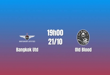 Nhận định Bangkok Utd vs Old Blood: Chênh lệch đẳng cấp, 19h00 ngày 21/10/2026