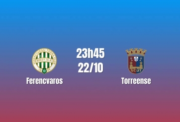 Nhận định Ferencvaros vs Torreense: Chủ nhà giữ đà thăng hoa, 23h45 ngày 22/10/2026