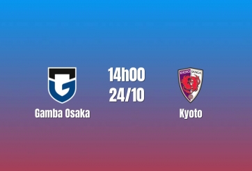 Nhận định Gamba Osaka vs Kyoto: Lợi thế chủ nhà, 14h00 ngày 24/10/2026