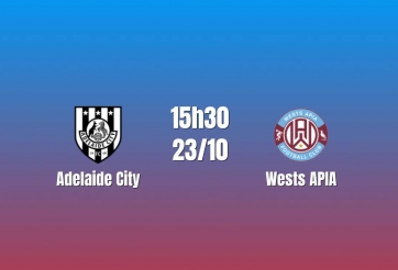 Nhận định Adelaide City vs Wests APIA: Cuộc đọ sức của hai thế lực cũ, 15h30 ngày 23/10/2026