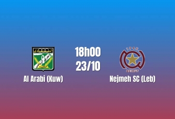 Nhận định Al Arabi vs Nejmeh SC: Cửa sinh tử bảng B, 18h00 ngày 23/10/2026