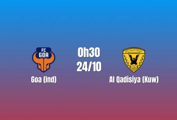 Nhận định Goa vs Al Qadisiya: Thử thách lớn nhất bảng C, 00h30 ngày 24/10/2026