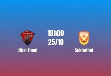 Nhận định Uthai Thani vs Sukhothai: Lợi thế từ hàng công, 19h00 ngày 25/10/2026