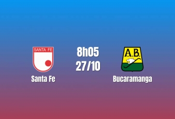 Nhận định Santa Fe vs Bucaramanga: Cuộc đua top 8 nóng lên, 08h05 ngày 27/10/2026