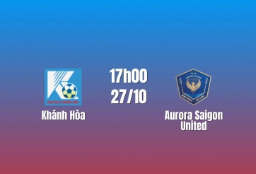 Nhận định Khánh Hòa vs Aurora Saigon United: Điểm tựa Nha Trang, 17h00 ngày 27/10/2026