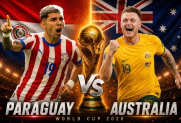 Dự đoán bàn thắng, góc & thẻ phạt Paraguay vs Australia - World Cup 2026