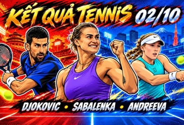 Lịch thi đấu và kết quả Tennis hôm nay 2/10: Djokovic, Sabalenka cùng xuất trận