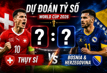 Dự đoán tỷ số Thụy Sĩ vs Bosnia & Herzegovina: Con số gây sốc