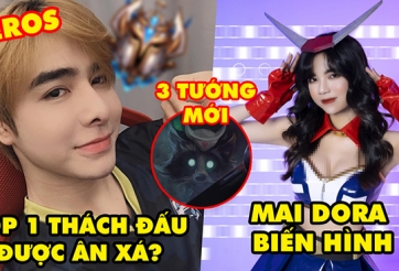 Tổng hợp tin tức LMHT: Zeros có cơ hội trở lại, Mai Dora 'biến hình' nóng bỏng