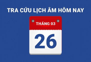 Lịch âm hôm nay 26/03 và những điều cấm kỵ