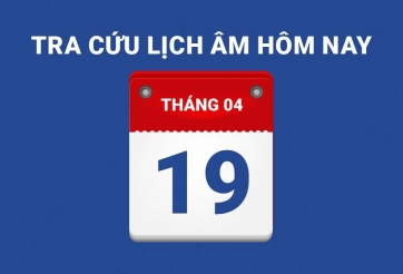 Lịch âm hôm nay 19/04 và những điều cấm kỵ