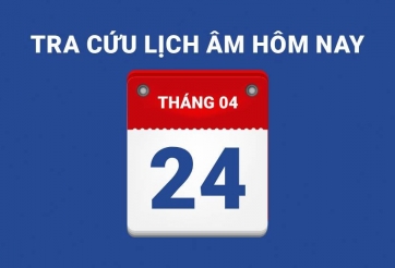 Lịch âm hôm nay 24/04 và những điều cấm kỵ