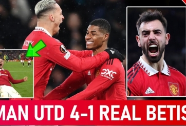 Man Utd đại thắng Real Betis: Ten Hag biến đau thương thành sức mạnh