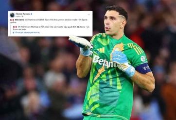 Fabrizio Romano xác nhận: Emiliano Martinez sẽ rời Aston Villa