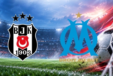 Nhận định Besiktas vs Marseille: Thử bản lĩnh đội bóng Pháp