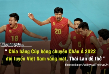Chia bảng Cúp bóng chuyền nam Châu Á 2022: Việt Nam vắng mặt