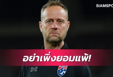 Toàn thua ở FIFA days, HLV ĐT Thái Lan vẫn tự tin một điều
