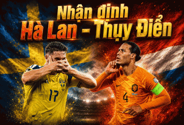 Nhận định Hà Lan vs Thụy Điển: Lưỡi kiếm Bắc Âu chạm trán bức tường Oranje