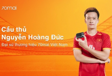 Cầu thủ Nguyễn Hoàng Đức trở thành Đại sứ thương hiệu camera hành trình 70mai