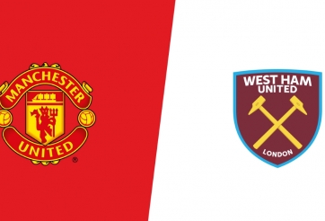 Xem trực tiếp MU vs West Ham ở đâu? Kênh nào?