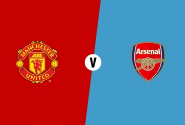 Xem trực tiếp MU vs Arsenal - Ngoại hạng Anh ở đâu? Kênh nào?