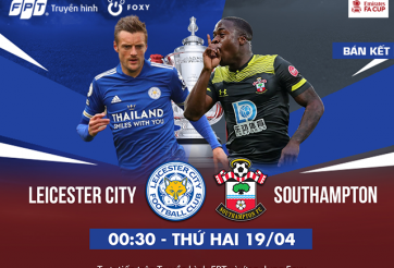 Bán kết FA Cup: Leicester City - Southampton, tấm vé Chung kết dễ dàng cho bầy cáo?