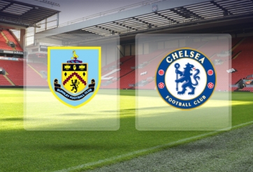 Burnley vs Chelsea: Tỉ lệ kèo, đội hình dự kiến, dự đoán kết quả trận đấu