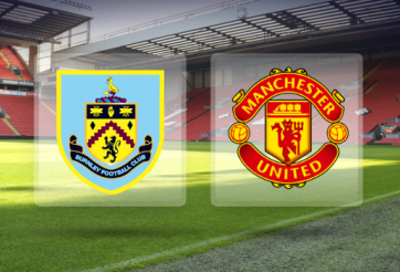 Burnley vs Man United: Đội hình dự kiến, Tỷ lệ kèo, Dự đoán kết quả