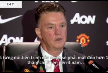 VIDEO: HLV Van Gaal ''đòi'' ...3 năm để đưa Man Utd trở lại