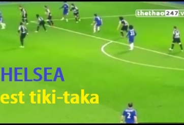 VIDEO: Chelsea là đội bóng chơi tiki-taka hay nhất Premier League