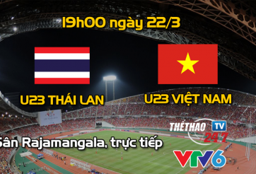 Link xem trực tiếp U23 Thái Lan - U23 Việt Nam 18h00 22/3